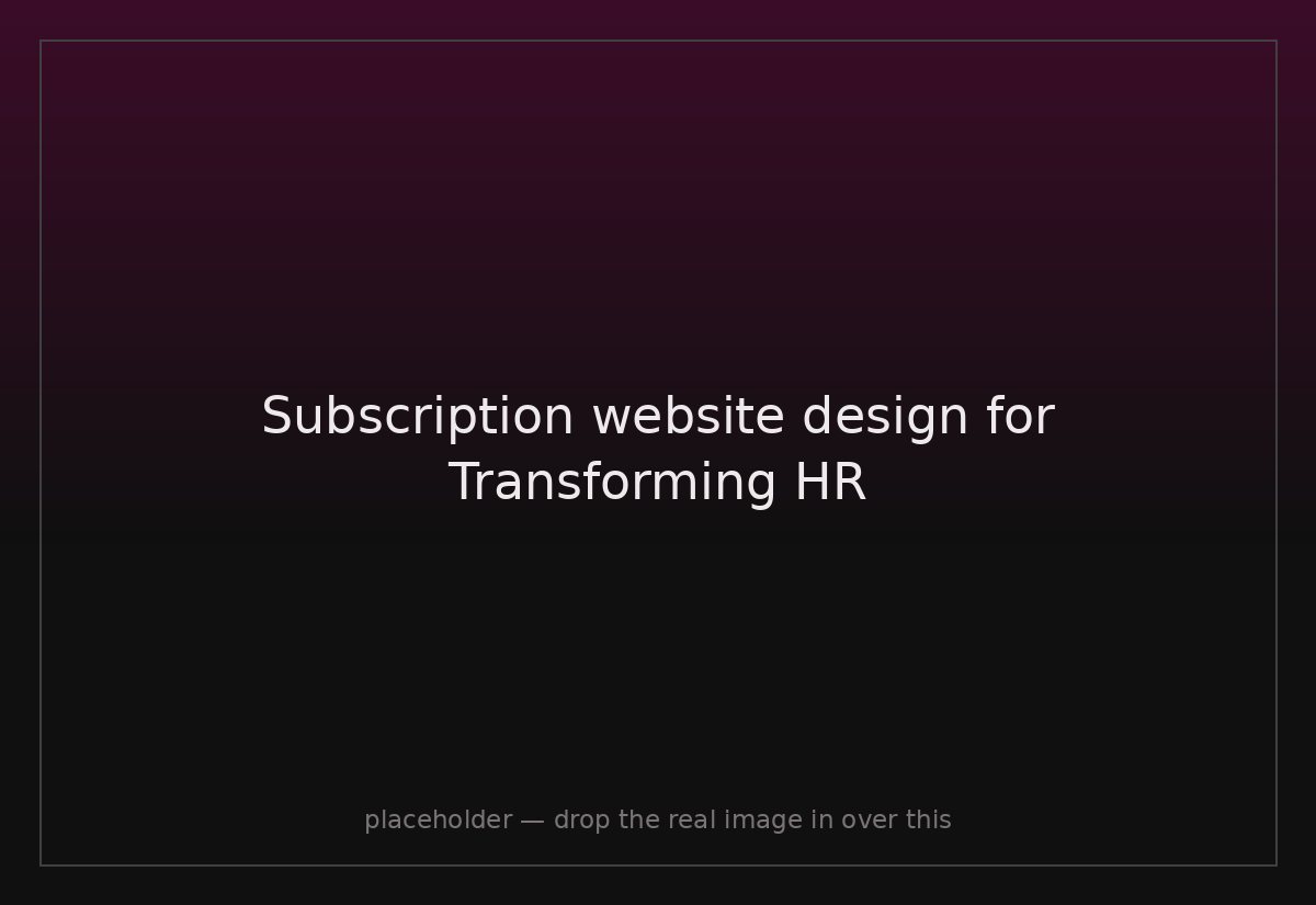 Subscription website design for Transforming HR